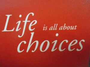 Life is all about choices