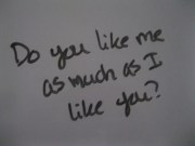 do you like me as much as I like you?