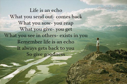 Life is an echo