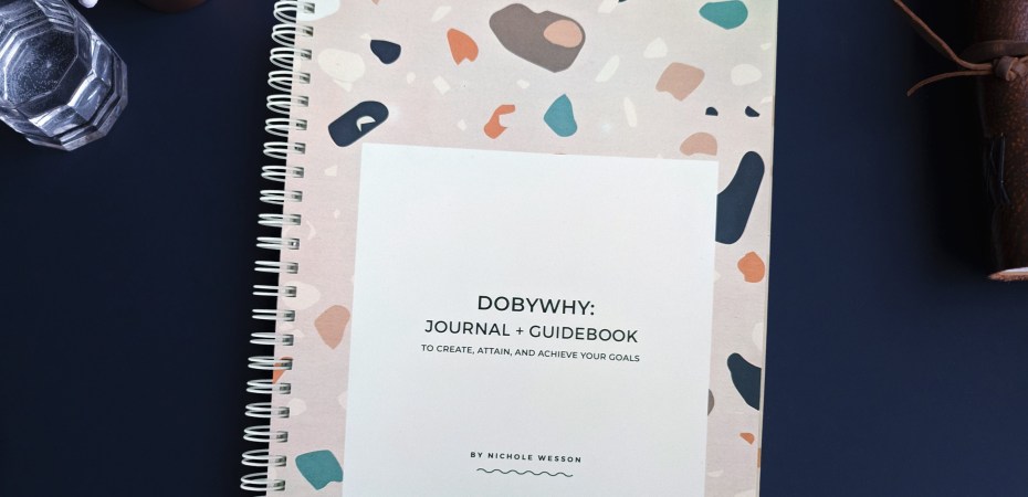 DoByWhy Journal + Guidebook by Nichole Wesson